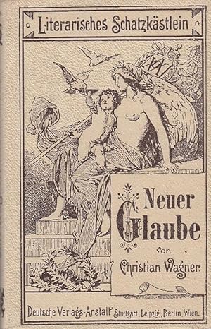 Neuer Glaube. Von Christian Wagner Bauer in Warmbronn.