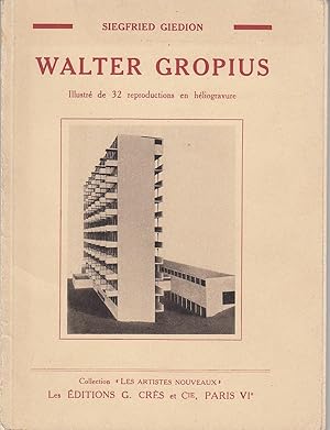 Walter Gropius. Illustré de 32 reproductions en héliogravure.