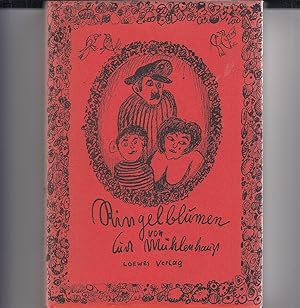 Ringelblumen. Kindheit im Berliner Milljöh: goldene Jahre und "brauneMotten". Mit Zeichnungen vom...