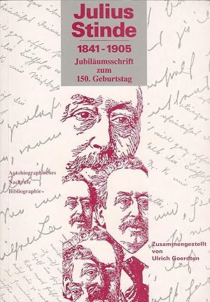 Julius Stinde 1841-1905. Jubiläumsschrift zum 150. Geburtstag. Autobiographisches, Nachrufe, Bibl...