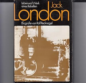 Jack London. Leben und Werk eines Rebellen. Biografie. Viele Abbn.