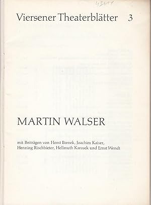 Viersener Theaterblätter 3. Martin Walser. Mit Beiträgen von Horst Bienek, Joachim Kaiser, Hennin...