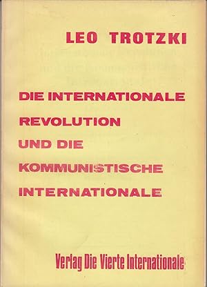 Die Internationale Revolution und die Kommunistrische Internationnale. Autorisiertre Übersetzung ...