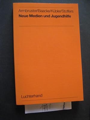 Neue Medien und Jugendhilfe. Analysen, Leitlinien, Maßnahmen