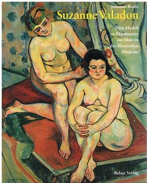 Suzanne Valadon. Vom Modell in Monmartre zur Malerin der Klassischen Moderne. - Johanna Brade.