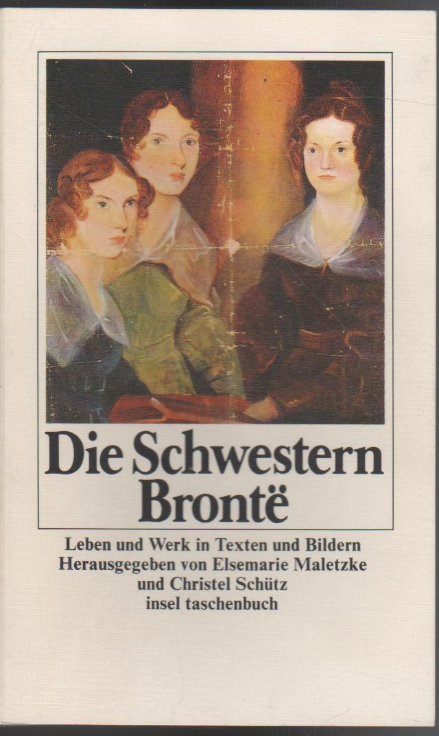 Die Schwestern Brontë: Leben und Werk in Texten und Bildern (insel taschenbuch)