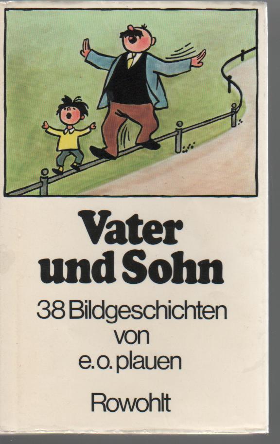 Vater und Sohn. 38 Bildgeschichten (mit einem Vorwort von Kurt Kusenberg) (Kleine Geschenkbände)