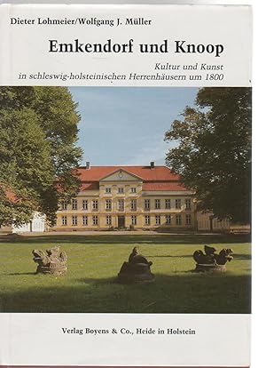 Emkendorf und Knoop - Kultur und Kunst in schleswig-holsteinischen Herrenhäusern um 1800