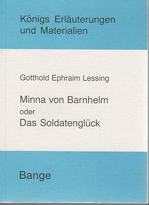 Erläuterungen zu Gotthold Ephraim Lessing Band 312 - Minna von Barnhelm oder Das Soldatenglück