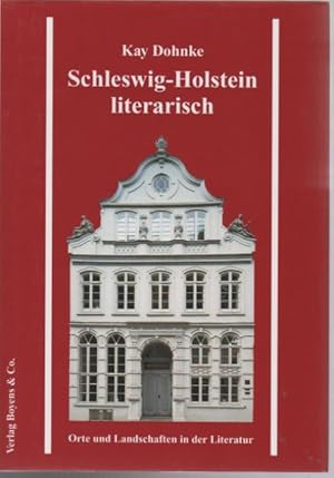 Schleswig-Holstein literarisch - Orte und Landschaften in der Literatur