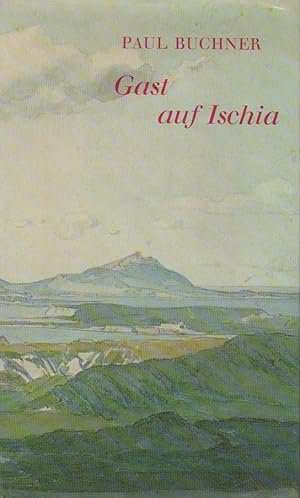 Gast auf Ischia - Aus Briefen und Memoiren vergangener Jahrhunderte