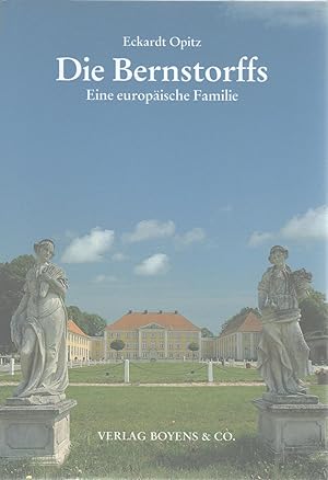 Die Bernstorffs. Eine europäische Familie