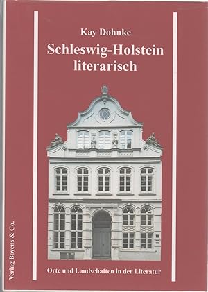 Schleswig-Holstein literarisch. Orte und Landschaften in der Literatur