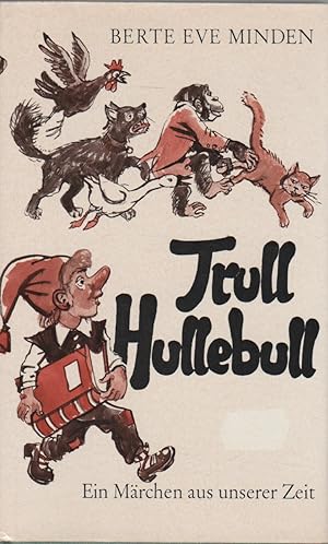 TRULL HULLEBULL - Ein Märchen aus unserer Zeit