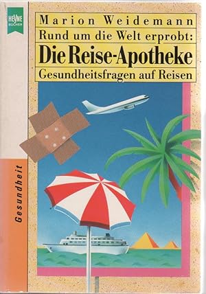 Rund um fie Welt erprobt: Die Reise-Apotheke - Gesundheitsfragen auf Reisen