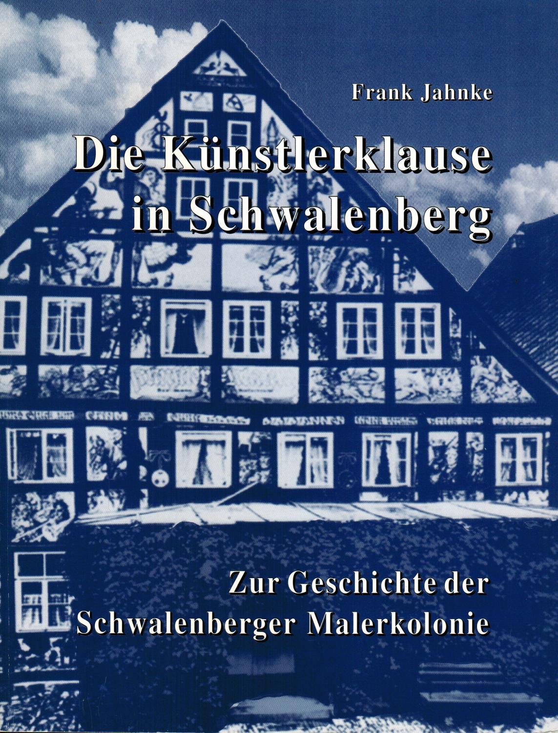 Die Künstlerklause in Schwalenberg: Zur Geschichte der Schwalenberger Malerkolonie
