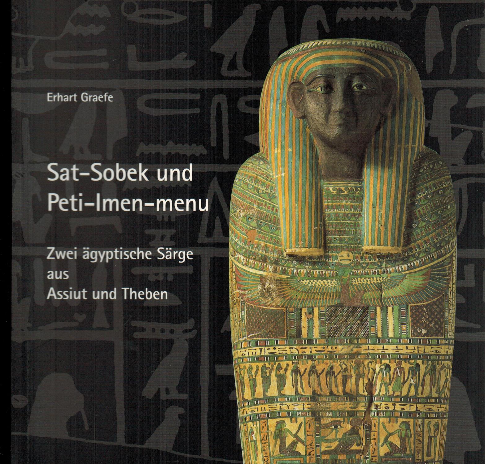 Sat-Sobek und Peti-Imen-menu: Zwei ägyptische Särge aus Assiut und Theben