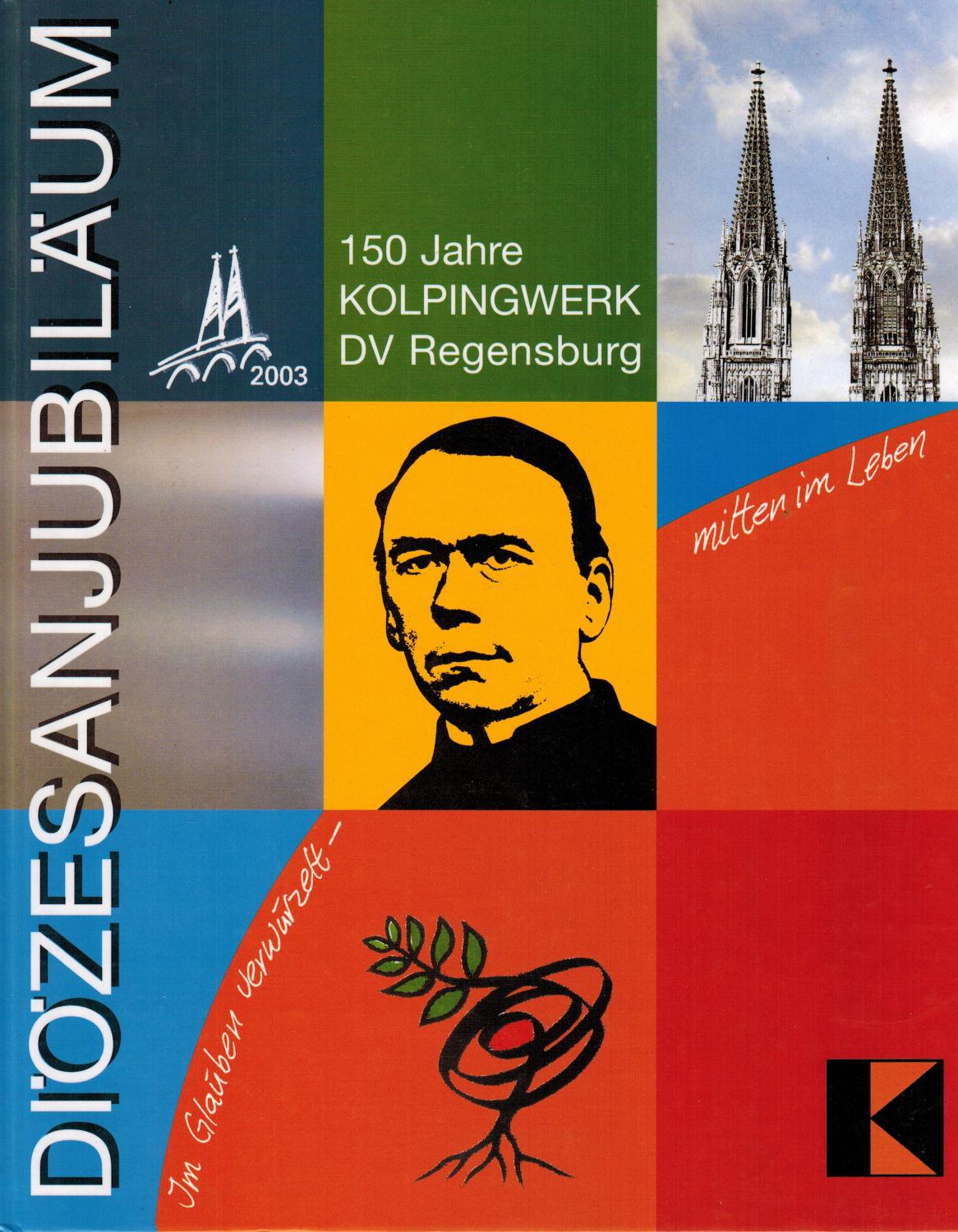 Diözesanjubiläum: 150 Jahre Kolpingwerk DV Regensburg - Hofmaier, Alfred; Haindl, Ludwig