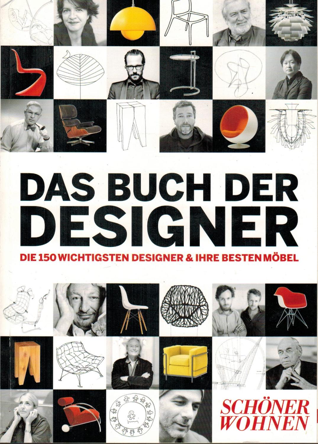 Das Buch Der Designer Die 150 Wichtigsten Designer Ihre Besten Mobel Von Schoner Wohnen Hrsg Good Softcover 10 Paderbuch E Kfm Inh Ralf R Eichmann
