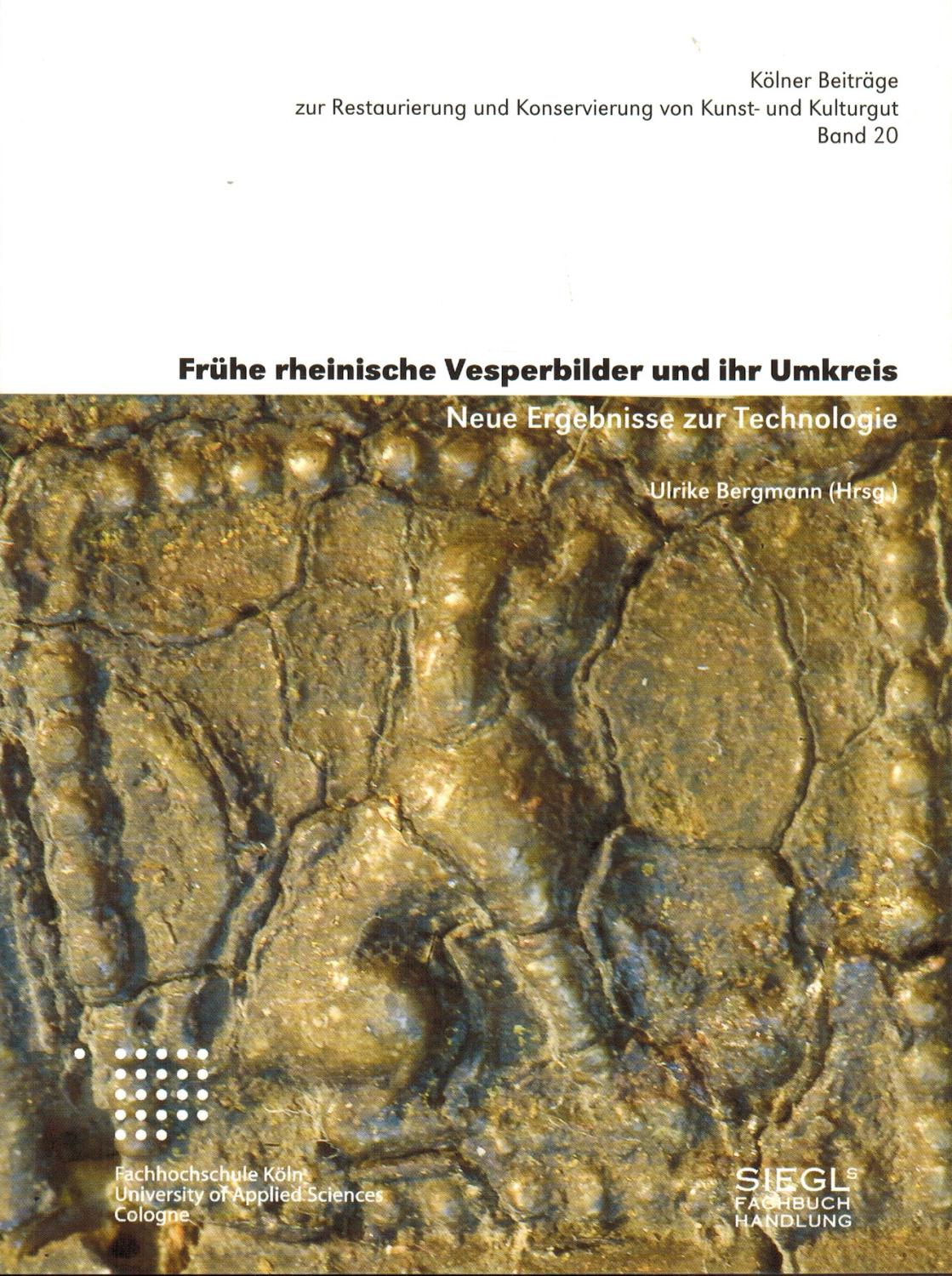 Frühe rheinische Vesperbilder und ihr Umkreis: Neue Ergebnisse zur Technologie. Ergebnisse der Tagung an der FH Köln (27. - 28.10.2006) (Kölner . und Konservierung von Kunst- und Kulturgut) - Bergmann, Ulrike