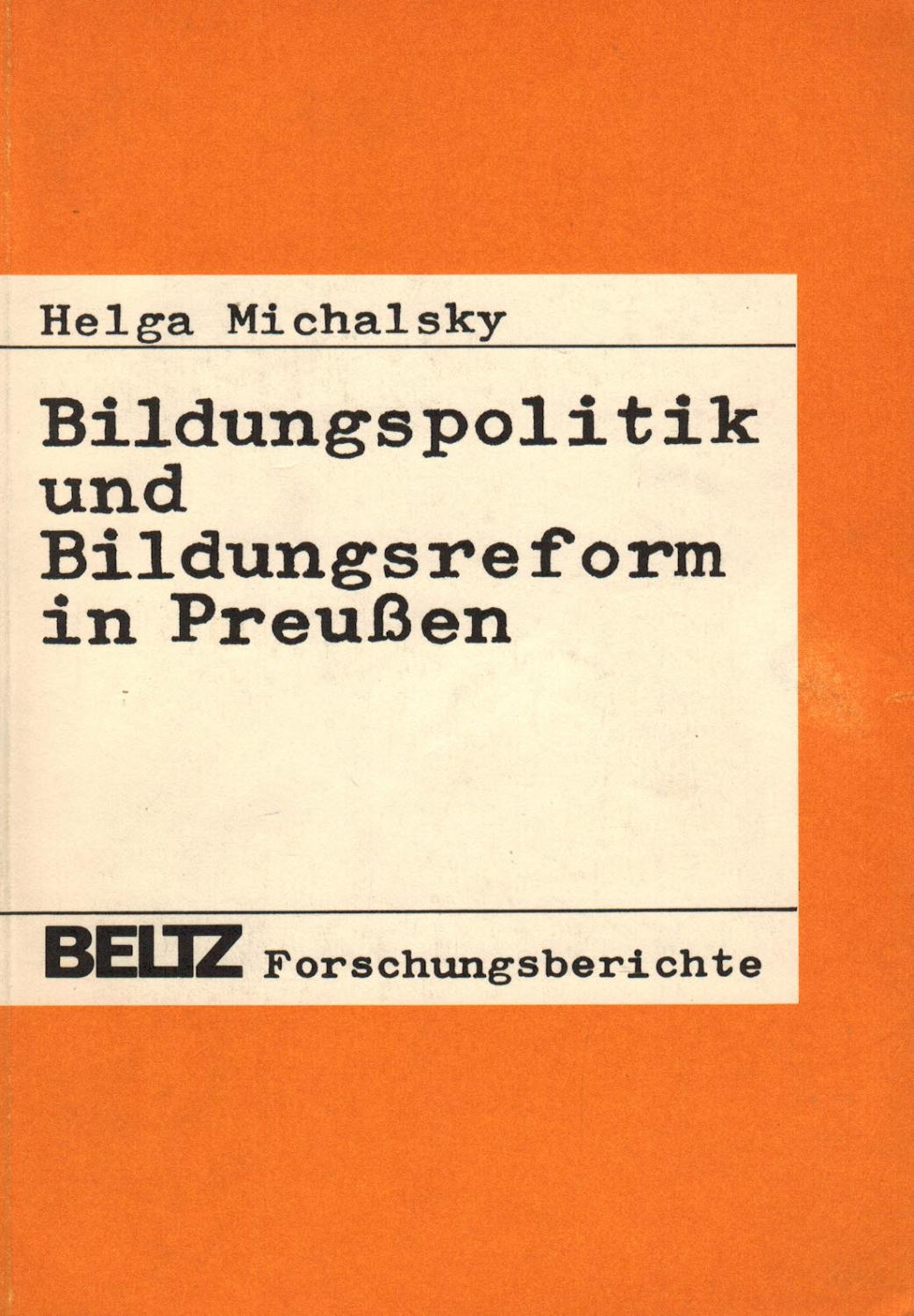 Bildungspolitik und Bildungsreform in Preußen - Michalsky, Helga