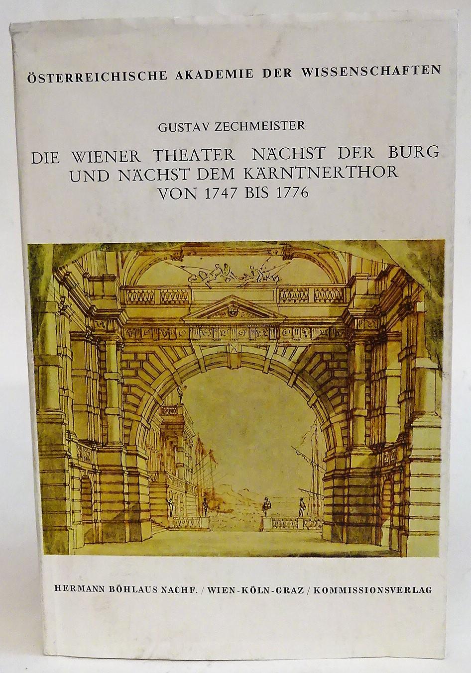 Die Wiener Theater nächst der Burg und nächst dem Kärntnerthor [Kärntnertor] von 1747 [siebzehnhundertsiebenundvierzig] bis 1776 [siebzehnhundertsechsundsiebzig] : im Anh. Chronolog. Verz. aller Ur- u. Erstaufführungen.
