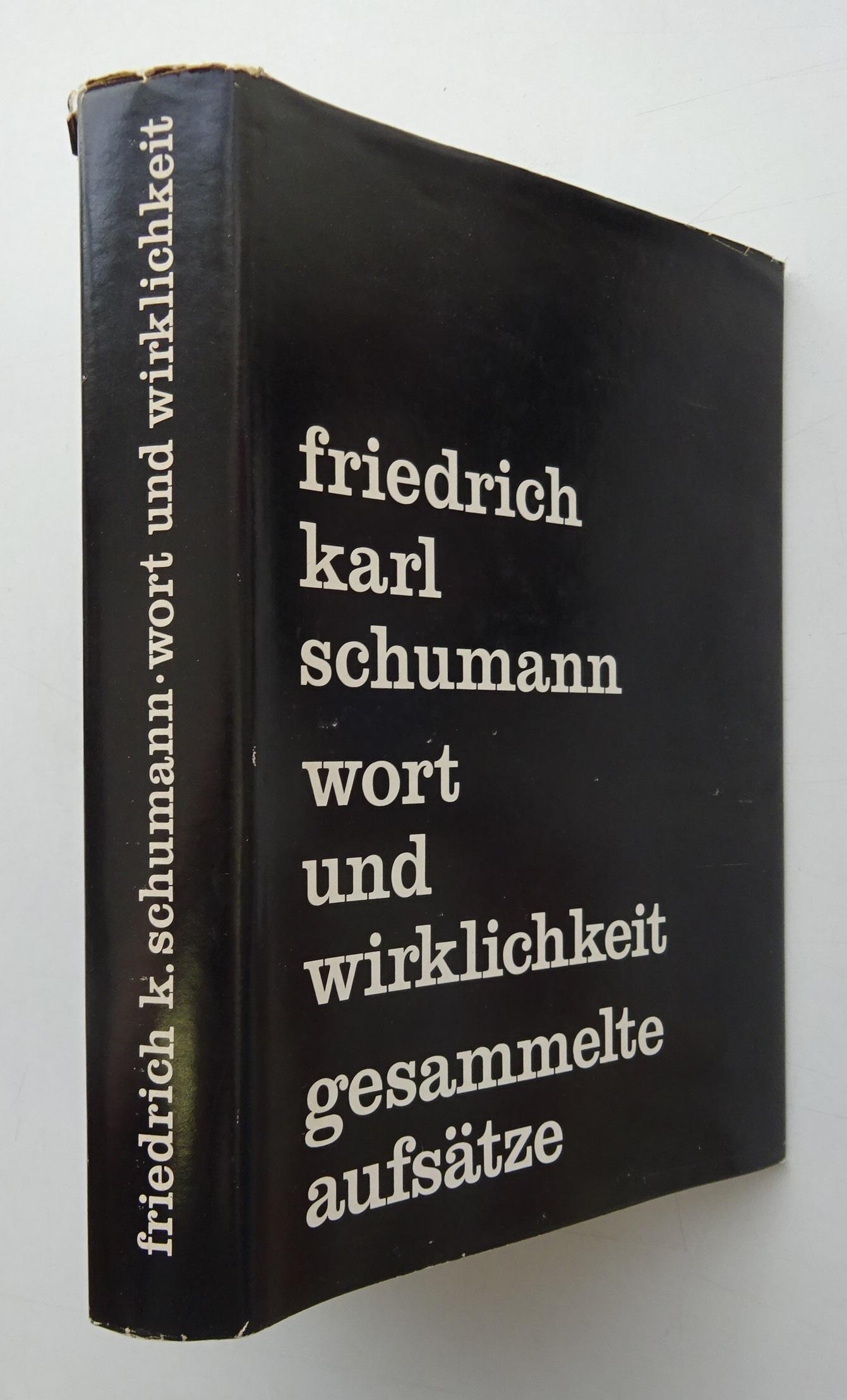 Wort und Wirklichkeit. Gesammelte Aufsätze und kleinere Schriften. (Von Friedrich Karl Schumann. Herausgegeben von Karl Heinrich Rengstorf und Dieter Schumann].