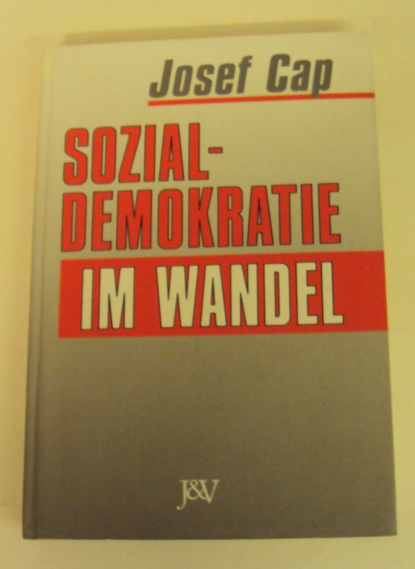 Sozialdemokratie im Wandel. - Cap, Josef