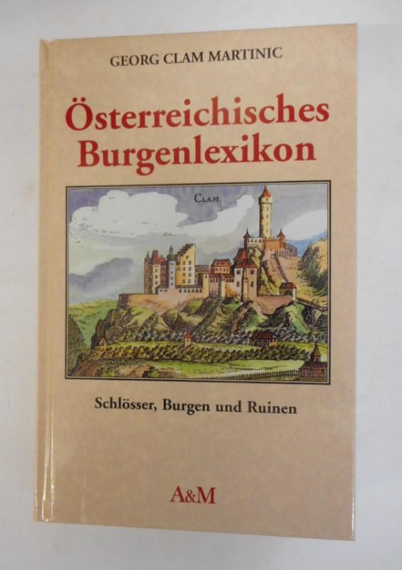Österreichisches Burgenlexikon. Schlösser, Burgen und Ruinen