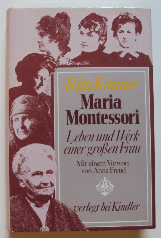 Maria Montessori. Leben und Werk einer großen Frau