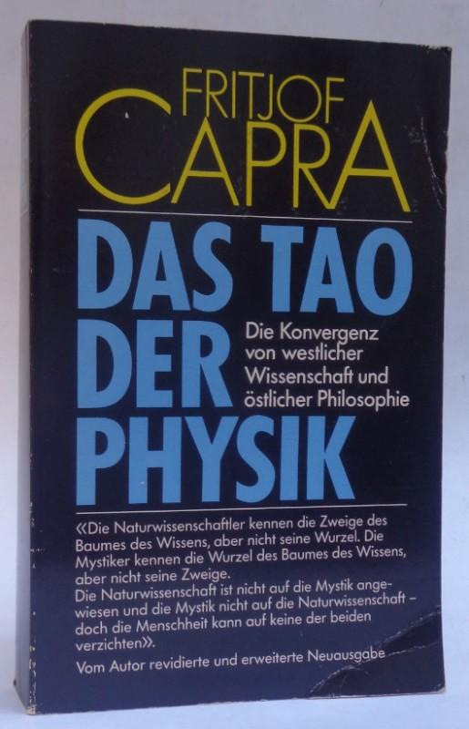 Das Tao der Physik. Die Konvergenz von westlicher Wissenschaft und östlicher Philosophie. Mit Illustrationen
