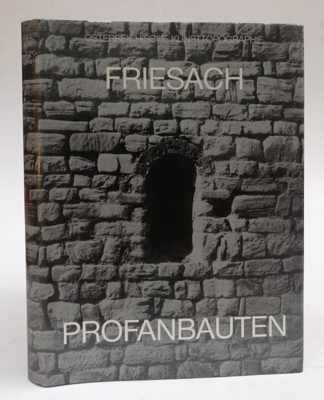 Die profanen Bau- und Kunstdenkmäler der Stadt Friesach