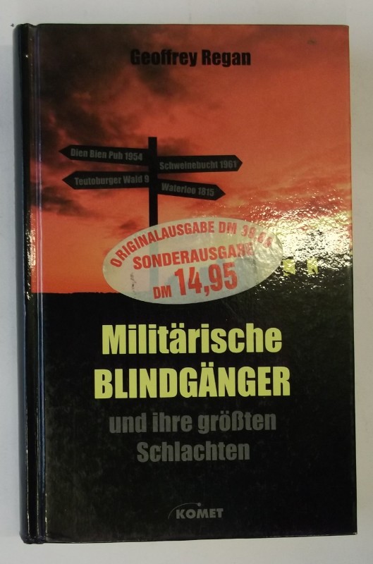 Militärische Blindgänger und ihre grössten Schlachten