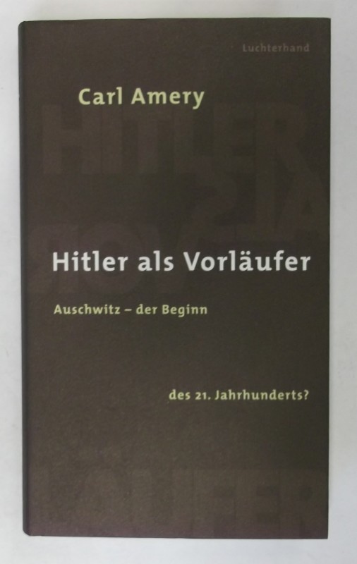 Hitler als Vorläufer: Auschwitz - der Beginn des 21. Jahrhunderts?