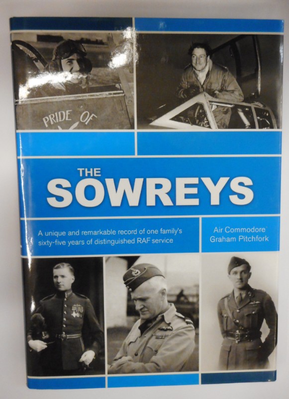 The Sowreys. A unique and remarkable record of one family's sixty-five years of distinguished RAF Service. - Pitchfork, Graham