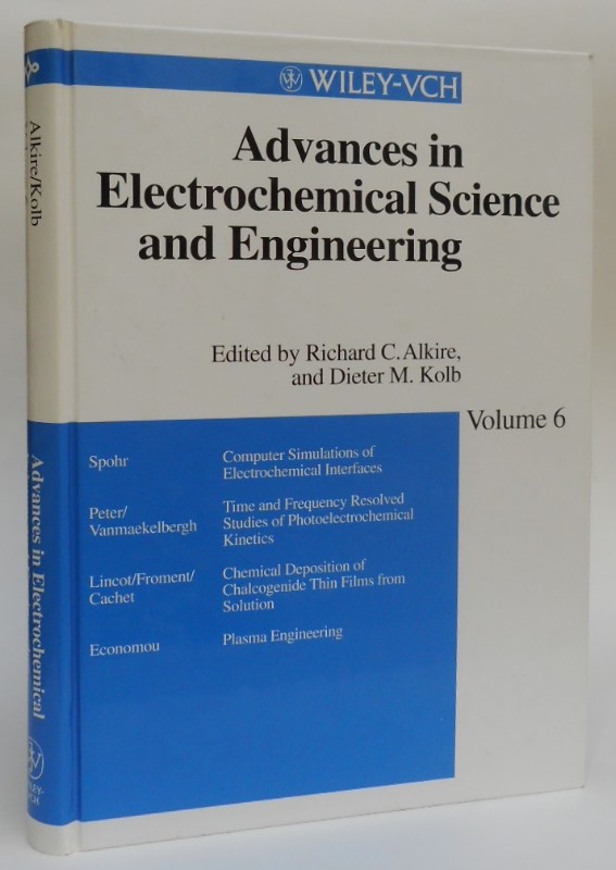 Advances in Electrochemical Science and Engineering. Vol. 6. With many figures - Alkire, Richard C. / Kolb, Dieter M. (Ed.)