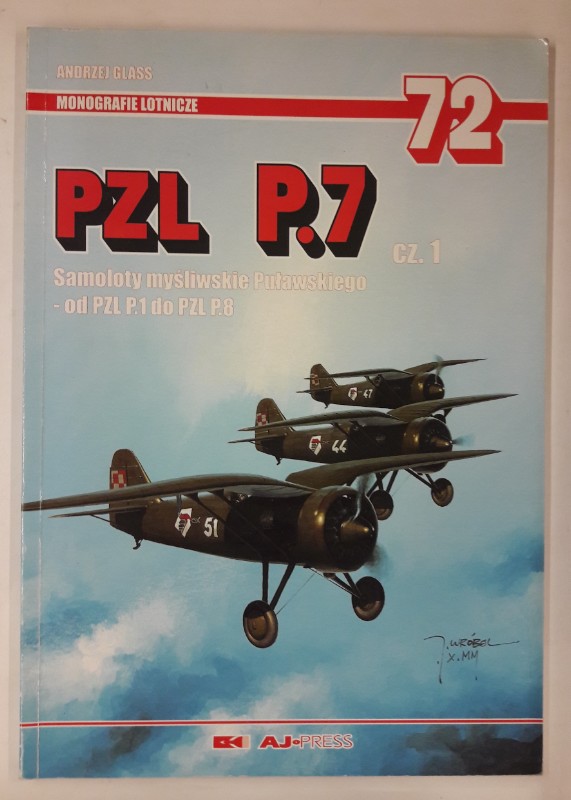 PZL P.7, cz. 1. Samoloty mysliwskie Pulawskiego - od PZL P.1 do PZL P.8. - Glass, Andrzej