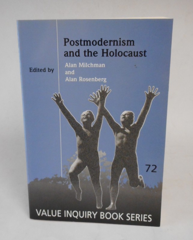 Postmodernism and the Holocaust (Value Inquiry Book Series / Holocaust and Genocide Studies, Band 72)