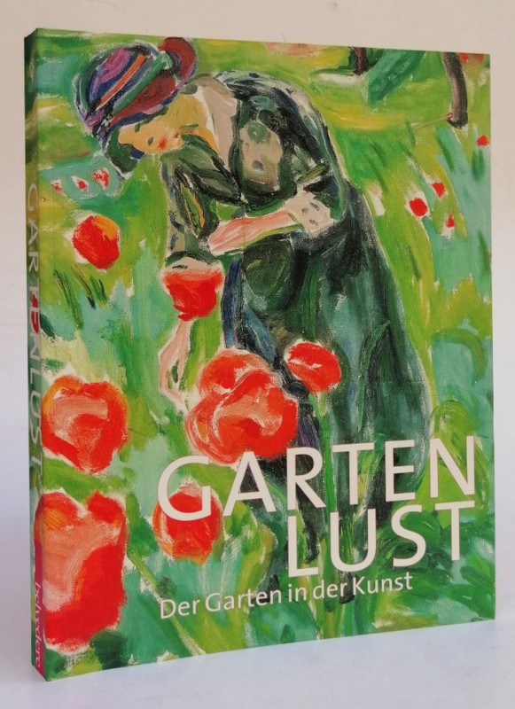 Gartenlust - Der Garten in der Kunst,