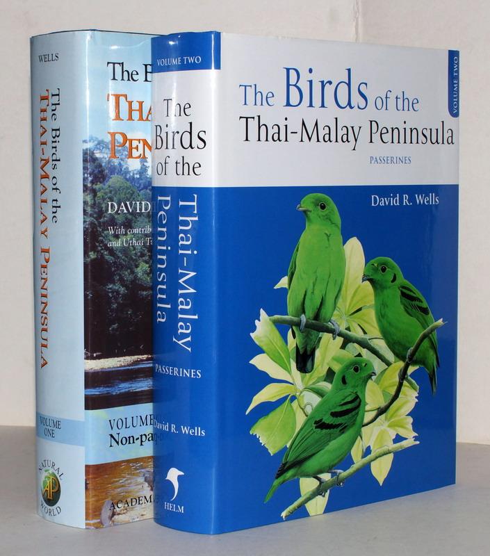The Birds of the Thai-Malay Peninsula. Covering Burma and Thailand south of the eleventh parallel, Peninsular Malaysia and Singapore. 2 Bände. Volume One: Non-Passerines. With contributions from Philip D. Round and Uthai Treesucon. Colour Plates by Philip - Wells, David R.