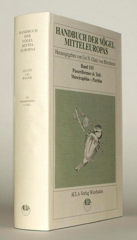 Handbuch der Vögel Mitteleuropas Band 13/1 Passeriformes , Muscicapidae -Paridae