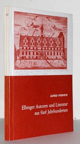 Elbinger Autoren und Literatur aus fünf Jahrhunderten.