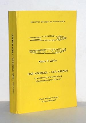 Das Krokodil / Der Kaiman in Vorstellung und Darstellung südamerikanischer Indianer. Dissertation.