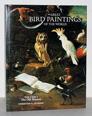 Bird Painting of the World. Volume I: The Old Masters.
