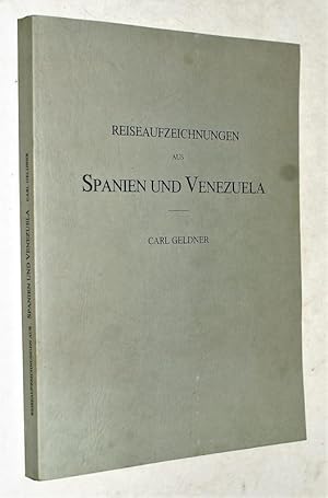 Reiseaufzeichnungen aus Spanien und Venezuela. Mit vom Verfasser angefertigten Zeichnungen. Repri...