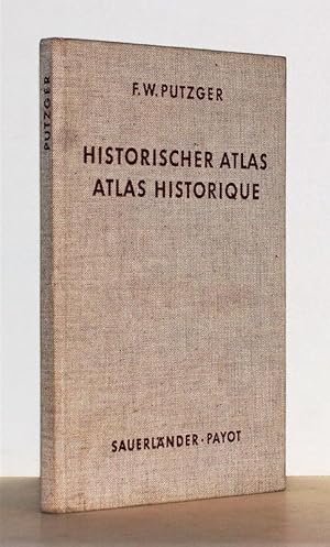 Putzger. Historischer Atlas zur Welt- und Schweizer Geschichte. Atlas historique. Histoire univer...