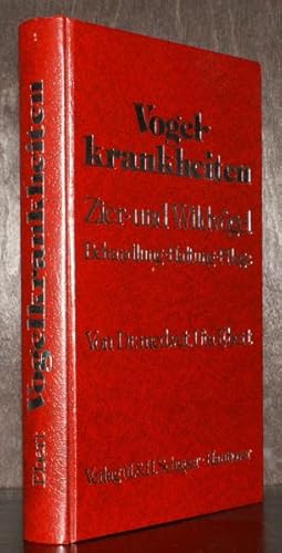 Vogelkrankheiten. Zier- und Wildvögel. Behandlung, Haltung, Pflege. Mit 61 Schwarzweiß- und 29 Vi...