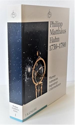 Philipp Matthäus Hahn 1739-1790 (Pfarrer, Astronom, Unternehmer). Ausstellungen des Württembergis...