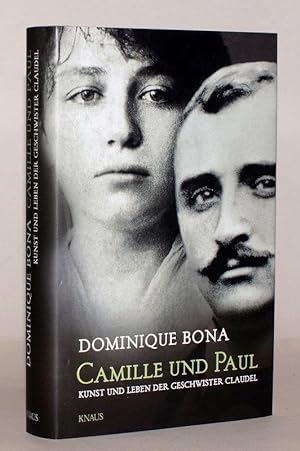 Camille und Paul. Kunst und Leben der Geschwister Claudel. Aus dem Französischen von Eva Moldenha...