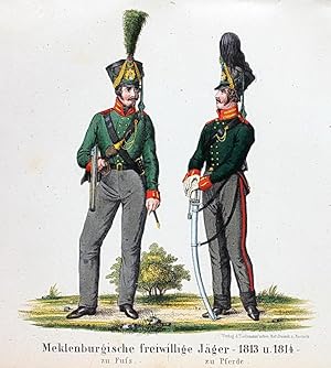 Meklenburgische freiwillige Jäger 1813 und 1814. Zu Fuß & zu Pferde.